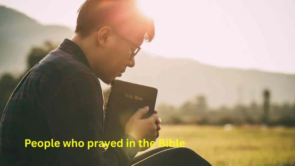 People who prayed in the Bible