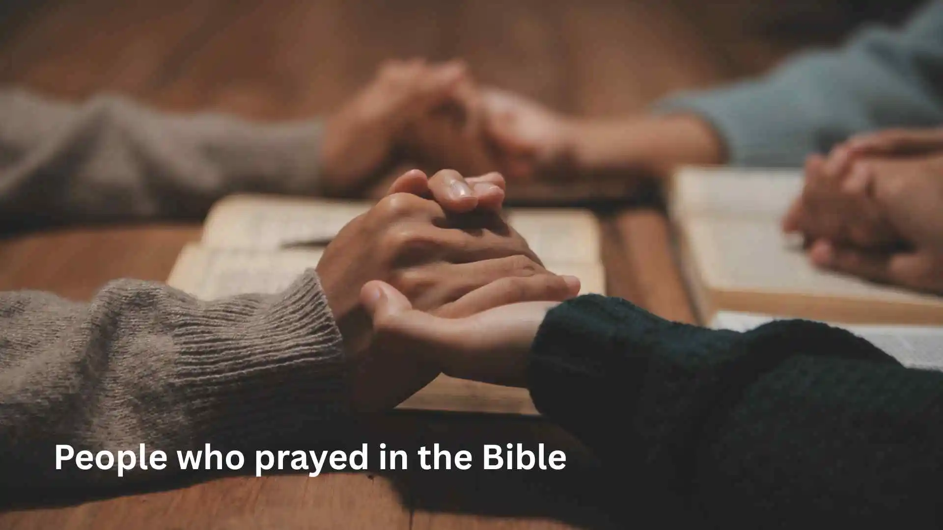 People who prayed in the Bible