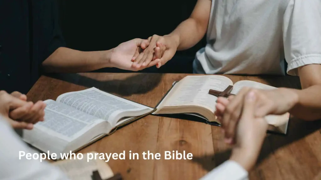 People who prayed in the Bible