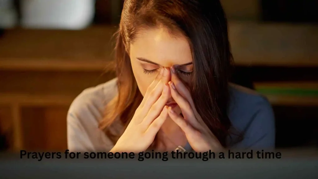 Prayers for someone going through a hard time