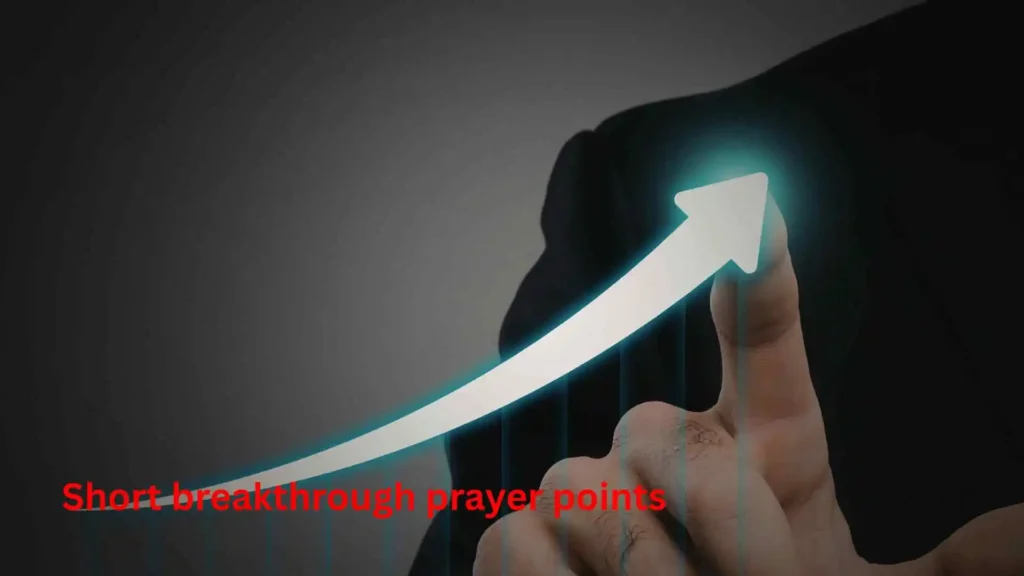 Short breakthrough prayer points