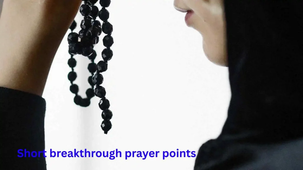 Short breakthrough prayer points