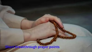 Short breakthrough prayer points