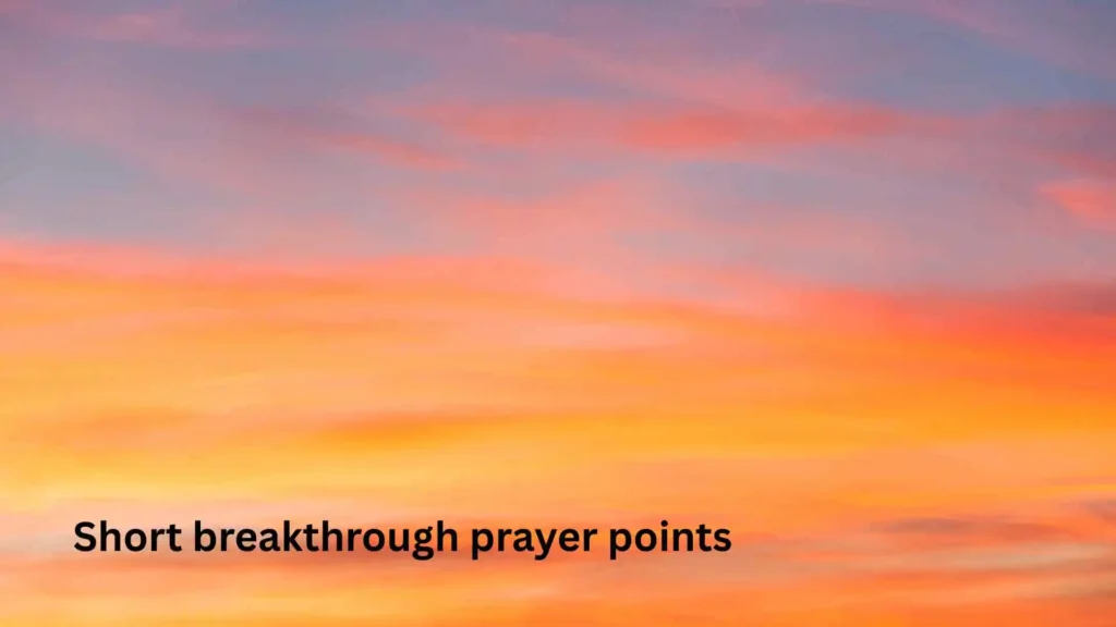 Short breakthrough prayer points