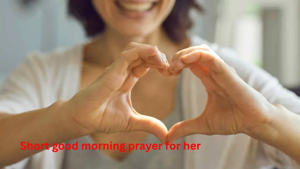 Short good morning prayer for her