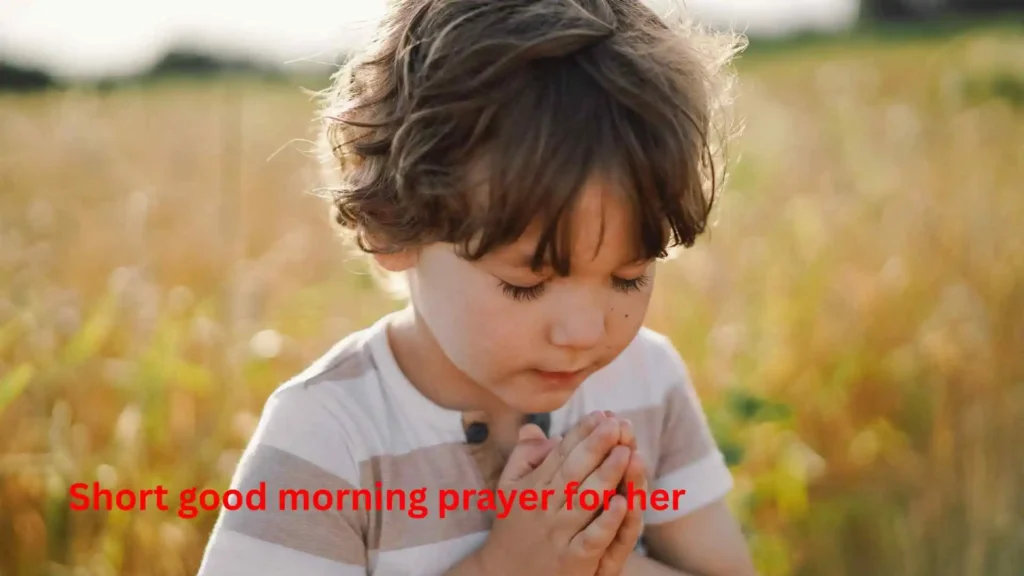 Short good morning prayer for her