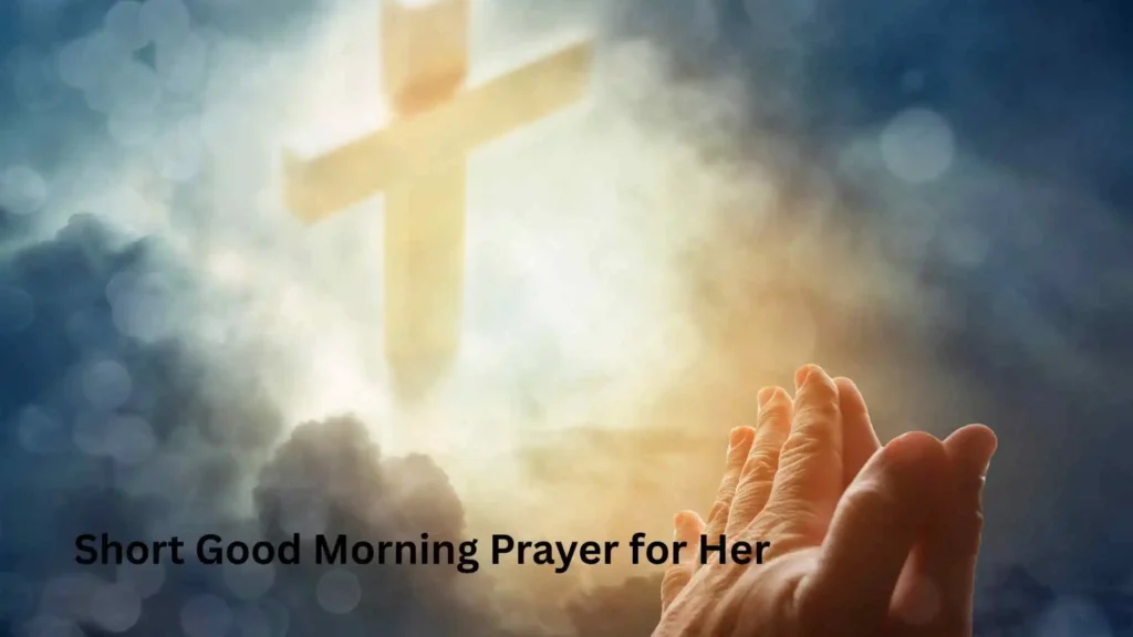 Short Good Morning Prayer for Her
