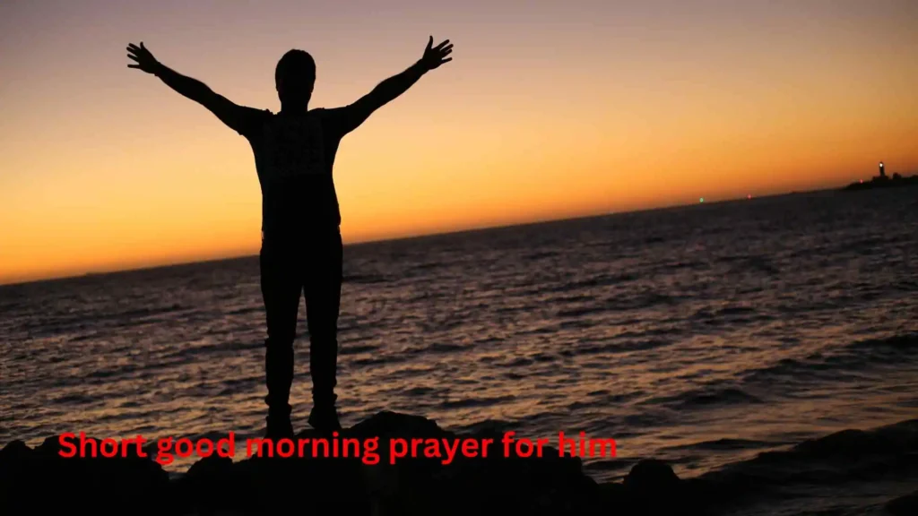Short good morning prayer for him