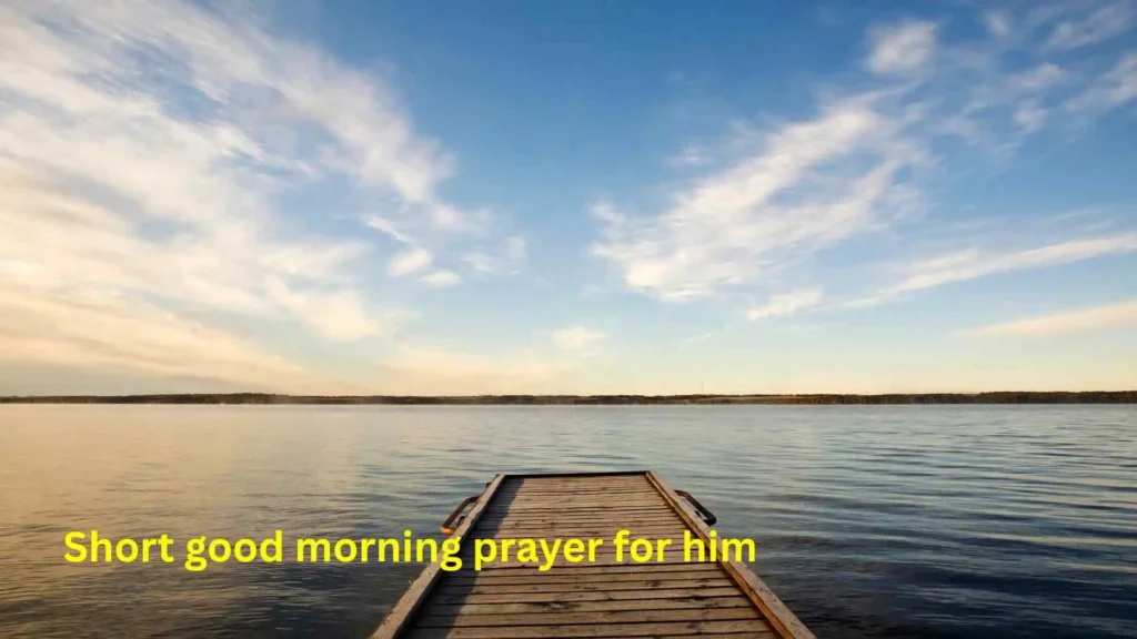 Short good morning prayer for him