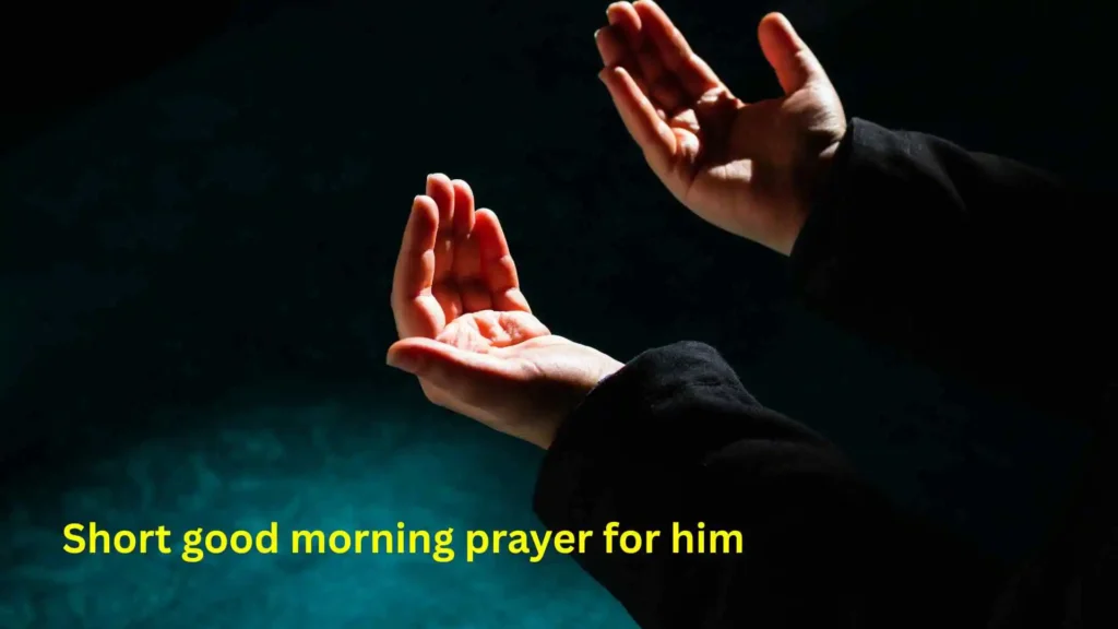 Short good morning prayer for him