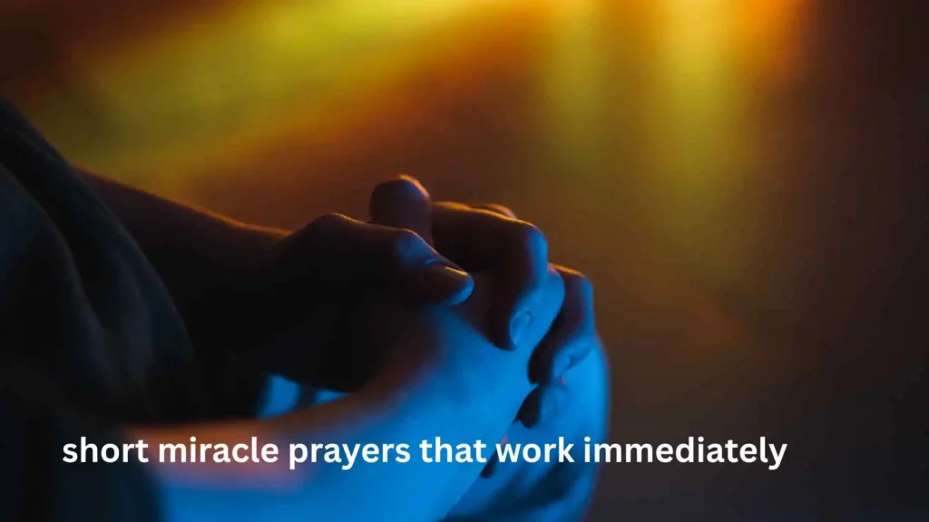 short miracle prayers that work immediately