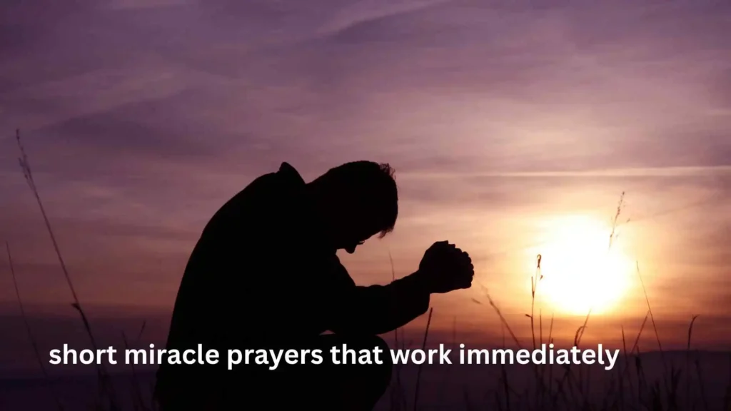 short miracle prayers that work immediately