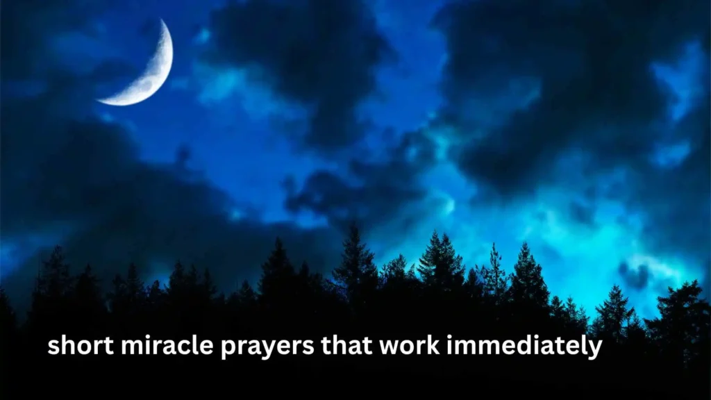 short miracle prayers that work immediately