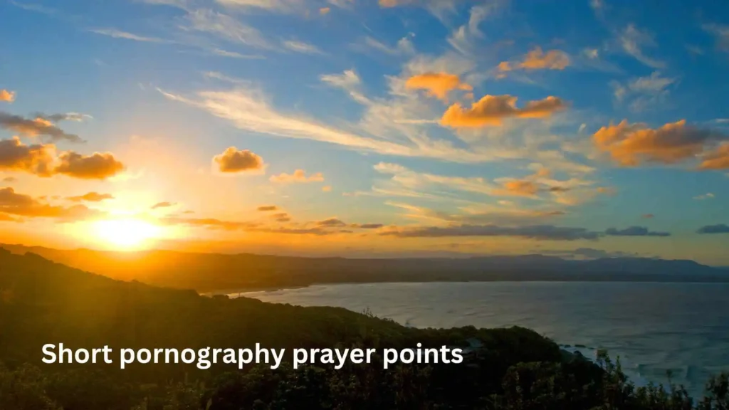 Short pornography prayer points