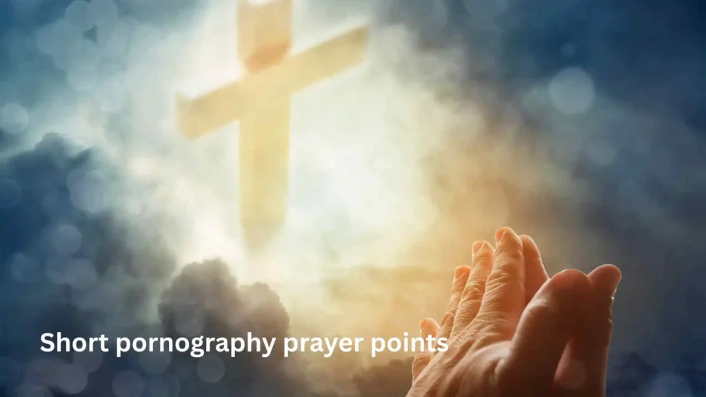 Short pornography prayer points