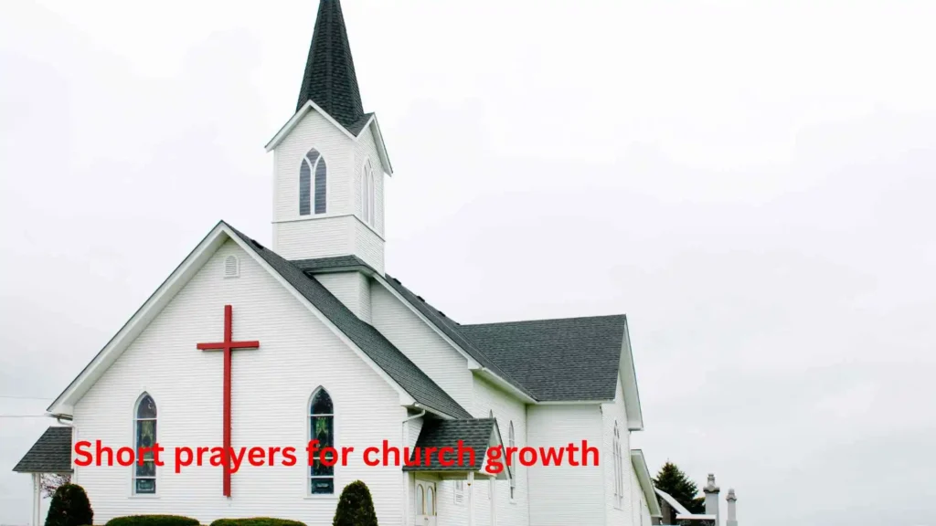 Short prayers for church growth