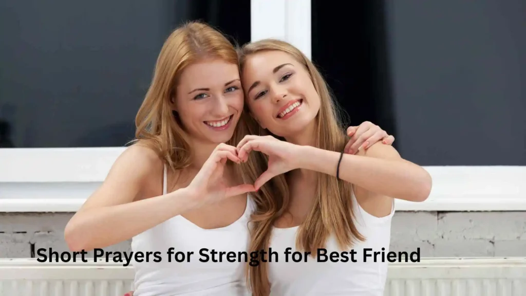 Short Prayers for Strength for Best Friend