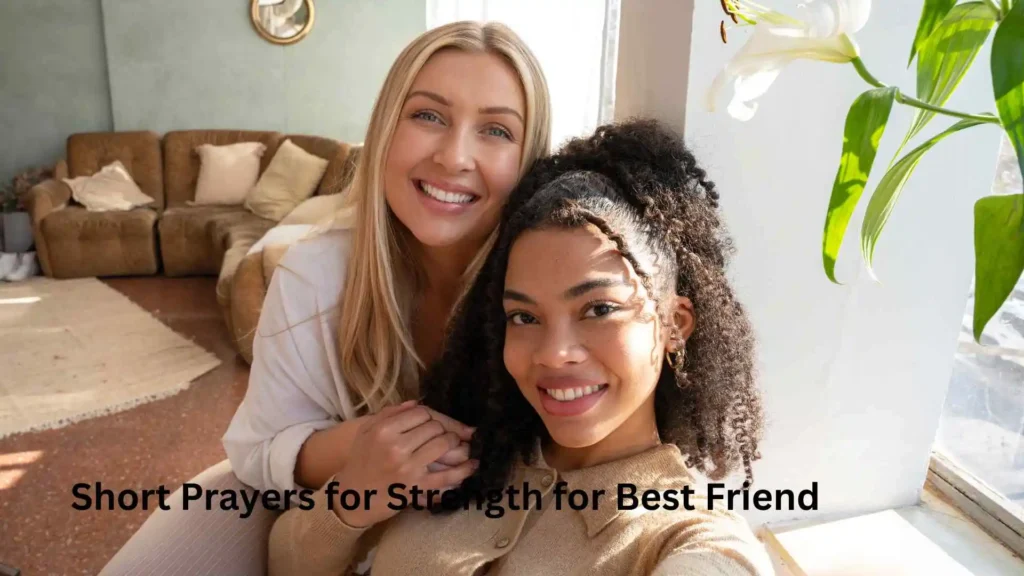 Short Prayers for Strength for Best Friend