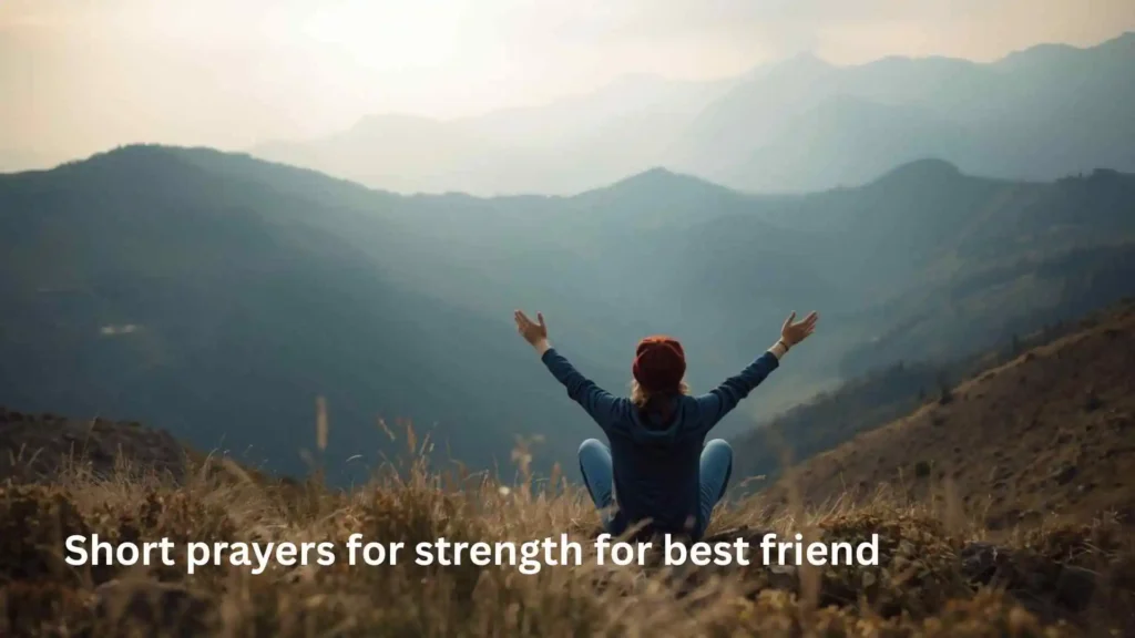 Short prayers for strength for best friend