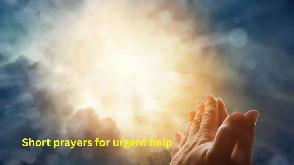 Short prayers for urgent help
