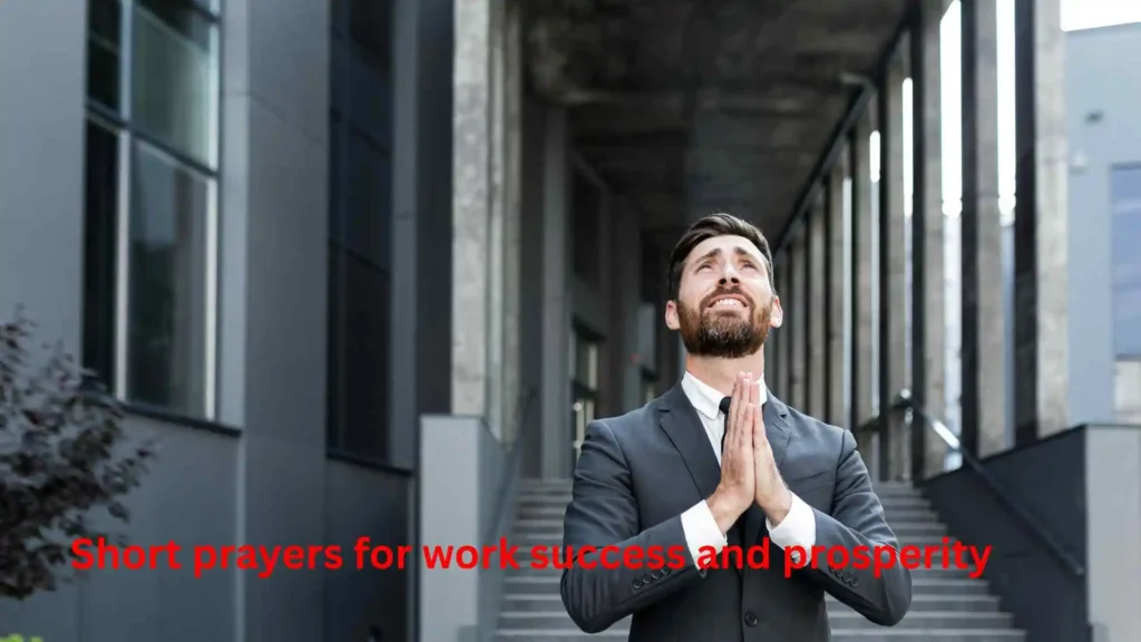 Short prayers for work success and prosperity