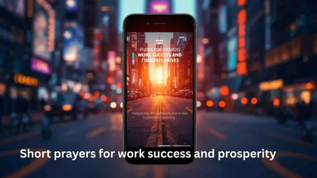 Short prayers for work success and prosperity