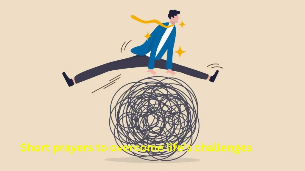 Short prayers to overcome life’s challenges