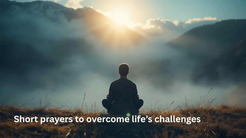 Short prayers to overcome life’s challenges
