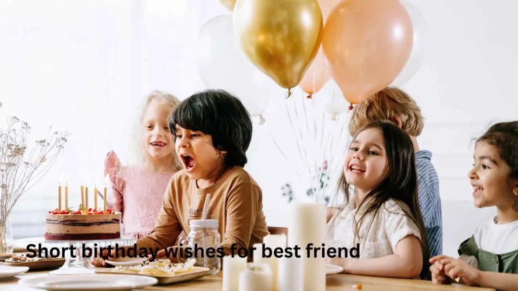 Short birthday wishes for best friend
