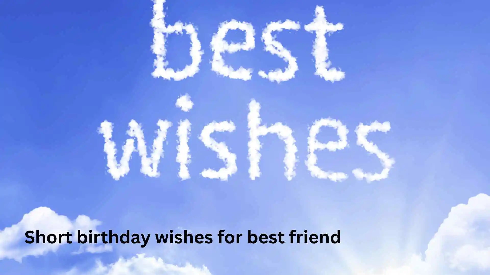 Short birthday wishes for best friend