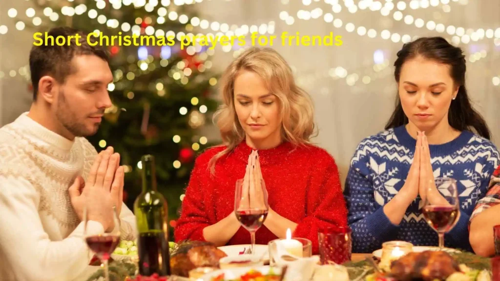 Short Christmas prayers for friends