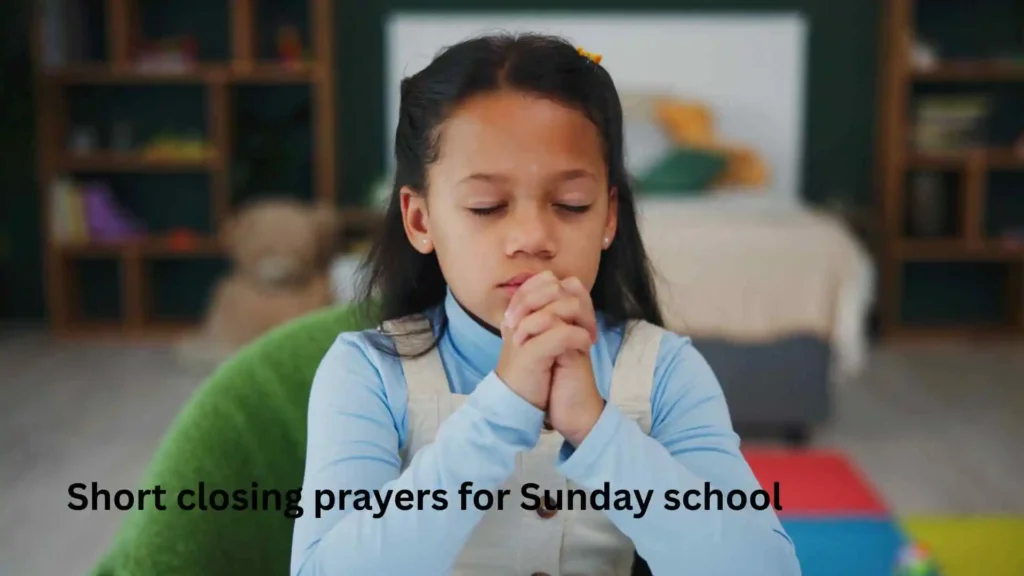Short closing prayers for Sunday school