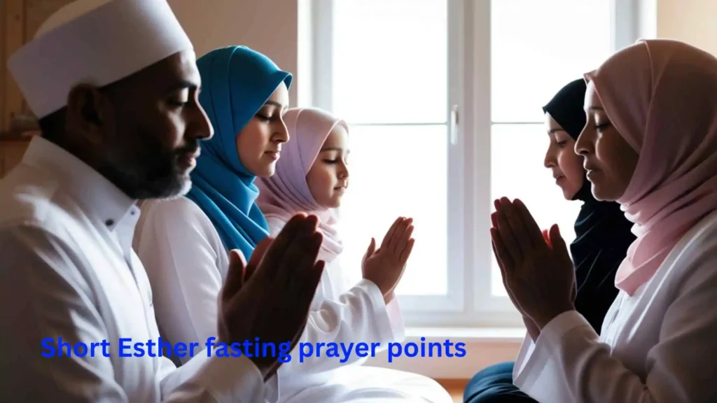 Short Esther fasting prayer points