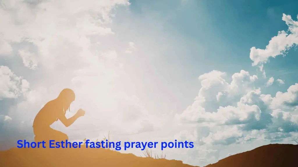 Short Esther fasting prayer points