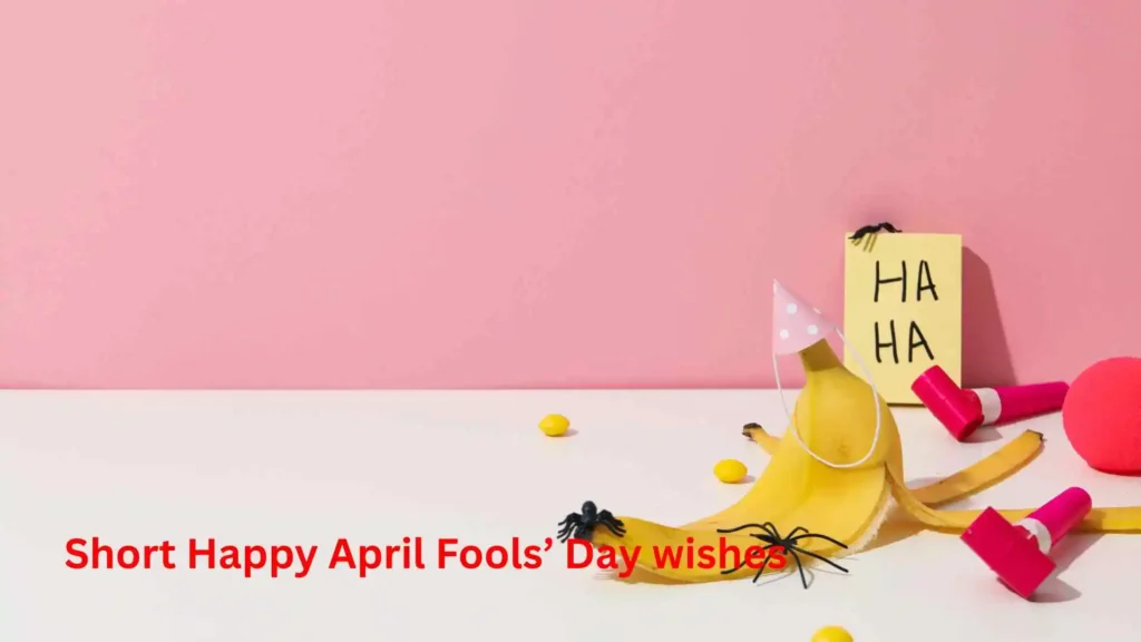 Short Happy April Fools’ Day wishes