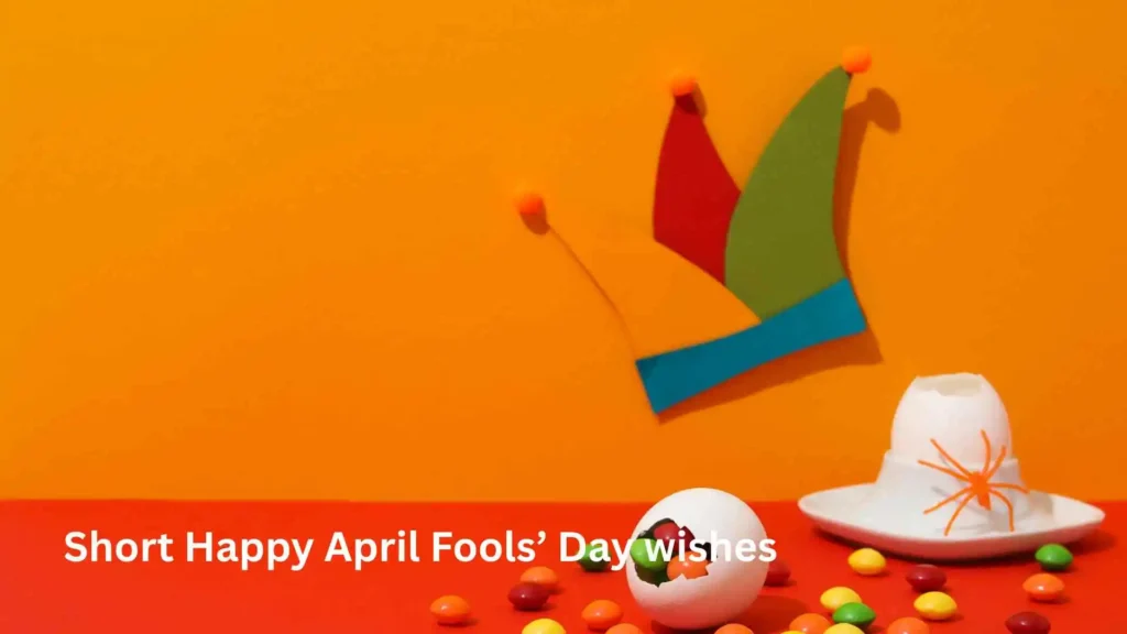 Short Happy April Fools’ Day wishes