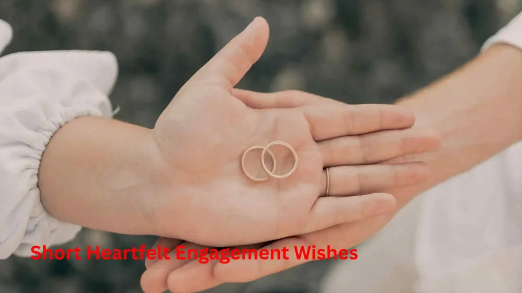 Short Heartfelt Engagement Wishes