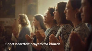 Short heartfelt prayers for church