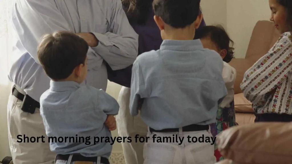 Short morning prayers for family today