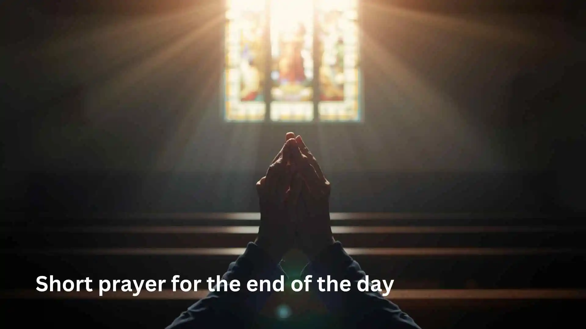Short prayer for the end of the day