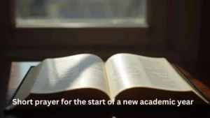 Short prayer for the start of a new academic year