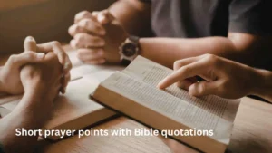 Short prayer points with Bible quotations