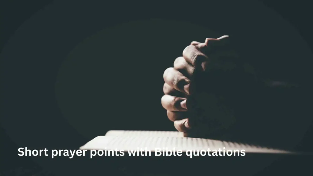 Short prayer points with Bible quotations