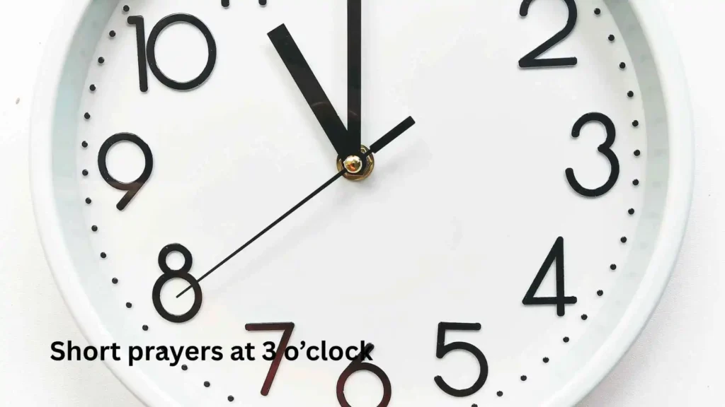 Short prayers at 3 o’clock