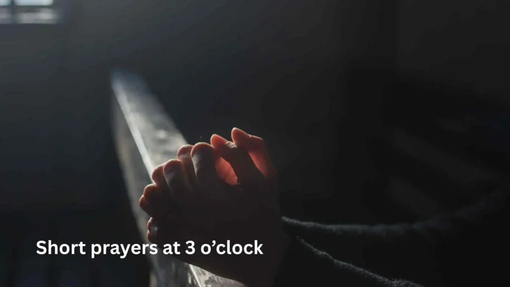 Short prayers at 3 o’clock