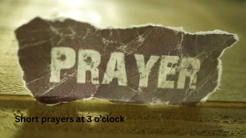 Short prayers at 3 o’clock