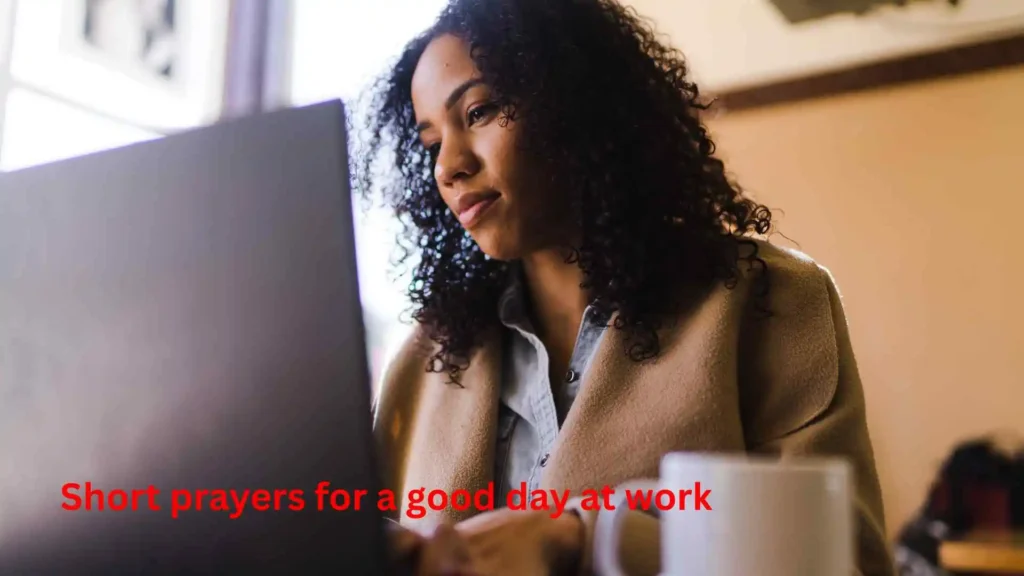 Short prayers for a good day at work