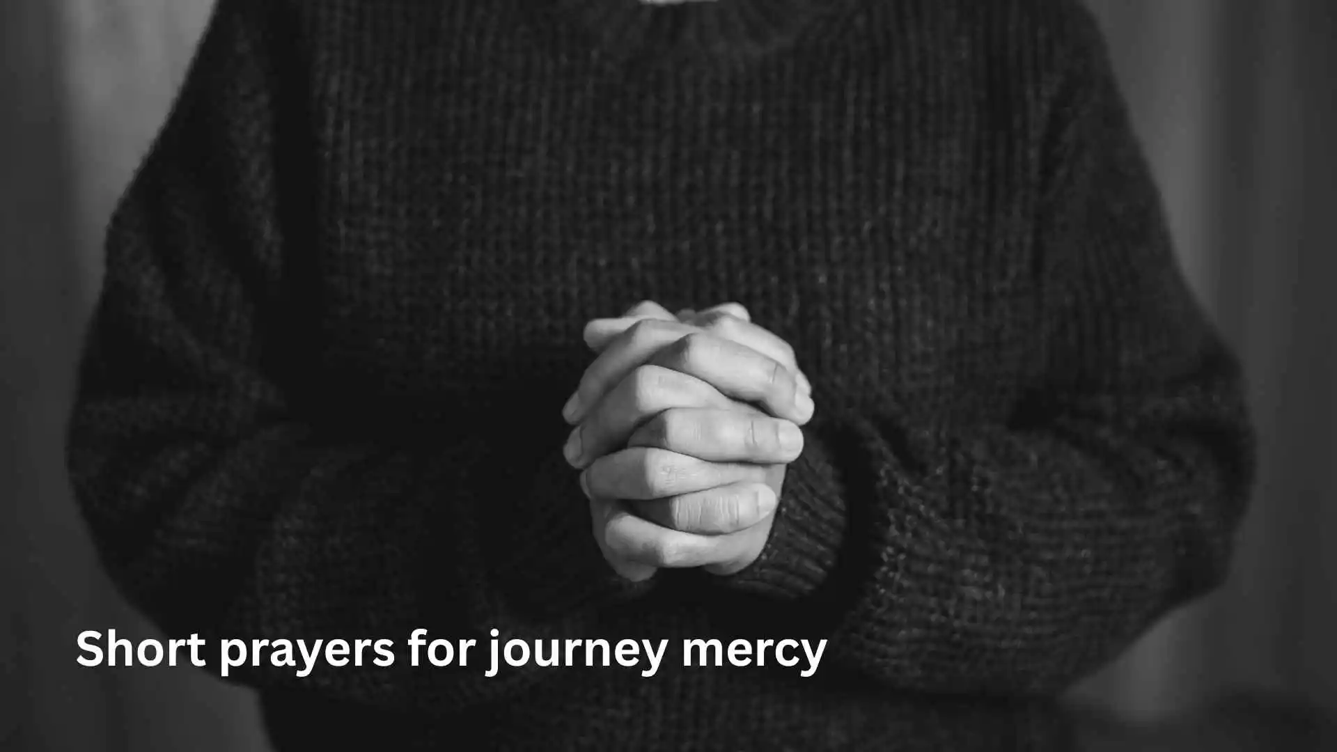 Short prayers for journey mercy