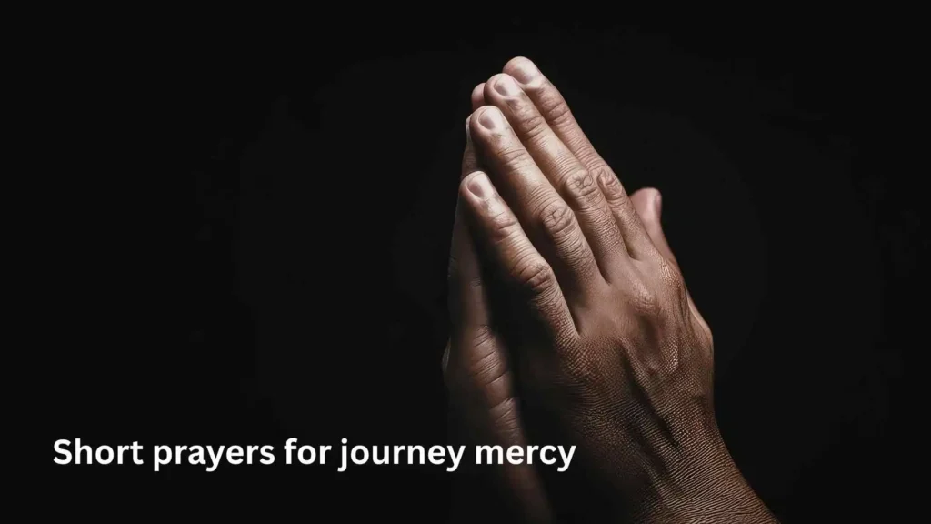 Short prayers for journey mercy