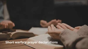 Short warfare prayer declarations